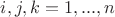 $i,j,k=1,...,n$