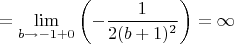 $$=\lim \limits_{b \to -1+0}\left(-\dfrac{1}{2(b+1)^2}\right)=\infty$$