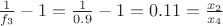 $\frac{1}{f_3} - 1 = \frac{1}{0.9} - 1 = 0.11 =  \frac{x_2}{x_4}$