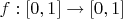 $f:\left[ 0,1 \right]\to \left[ 0,1 \right]$