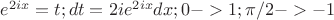 $e^{2ix} = t; dt = 2i e^{2ix} dx; 0->1; \pi/2 -> -1$