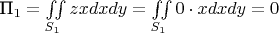 $\text{П}_1 = \iint\limits_{S_{1}} zx dxdy = \iint\limits_{S_{1}} 0 \cdot x dxdy = 0$