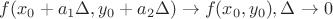 $f(x_0+a_1\Delta, y_0+a_2\Delta) \to f(x_0,y_0), \Delta \to 0$