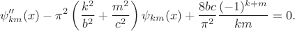 $$
\psi''_{km}(x) - \pi^2 \left(\dfrac{k^2}{b^2} + \dfrac{m^2}{c^2}\right) \psi_{km}(x) + \dfrac{8 b c}{\pi^2} \dfrac{(-1)^{k+m}}{km} = 0.
$$