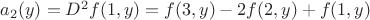 $a_2(y) = D^2 f(1,y) = f(3,y) - 2f(2,y) + f(1,y)$