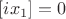 $[ix_1]=0$