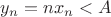 $y_n = nx_n < A$