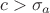 $c > \sigma_a$