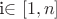 & i\in [1,n]&