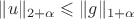 $\|u\|_{2+\alpha}\leqslant \|g\|_{1+\alpha}$