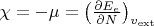 $\chi = -\mu = \left( \frac{\partial E_e}{\partial N}\right)_{v_\mathrm{ext}}$