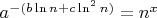 $a^{-(b\ln n+c \ln^2 n)}=n^x$
