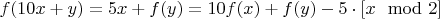 $f(10x + y) = 5x + f(y) = 10f(x) + f(y) - 5\cdot[x\mod 2]$