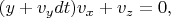 $(y+v_ydt)v_x+v_z=0,$
