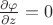 $\frac{\partial \varphi}{\partial z} = 0$