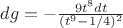 $dg=-\frac{9t^8dt}{(t^9-1/4)^2}$