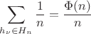 $$\sum\limits_{h_\nu\in H_n}^{}\frac{1}{n}=\frac{\Phi(n)}{n}$$