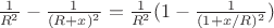 $\frac{1}{R^2} - \frac{1}{(R+x)^2} = \frac{1}{R^2} (1 - \frac{1}{(1+x/R)^2})$