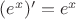 $(e^x)^\prime=e^x$