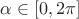 $\alpha \in [0,2\pi]$