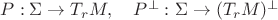 $P:\Sigma\to T_rM,\quad P^\perp:\Sigma\to (T_rM)^\perp$