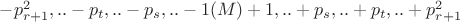 $-p^2_{r+1},..-p_t,..-p_s,..-1 (M)+1,..+p_s,..+p_t,.. +p^2_{r+1}$