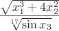 $$\frac{\sqrt{x_1^3+4x_2^2}}{\sqrt[17]{\sin x_3}}$$
