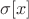 $\sigma[x]$