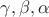 $\gamma, \beta, \alpha$