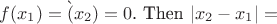 $f(x_{1}) = \f(x_{2}) = 0$. Then $\left|x_{2}-x_{1}\right| = $