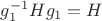 $g_{1}^{-1}Hg_{1} = H$