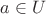 $a\in U$