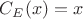 $C_E(x) = x$