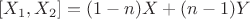 $[X_1,X_2]=(1-n)X+(n-1)Y$