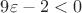 $9\varepsilon-2<0$