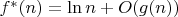 $f^{*}(n)=\ln n+O(g(n))$