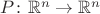 $P\colon\mathbb R^n\to\mathbb R^n$