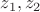 $\[{z_1},{z_2}\]$