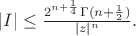 $|I|\leq \frac{2^{n+\frac14}\Gamma(n+\frac12)}{|z|^n}.$