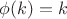 $\phi(k)=k$