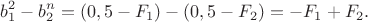 $$b^{2}_1-b^{n} _2 =(0,5-F_1)- (0,5-F_2)=-F_1+F_2.$$ $$b^{2}_1-b^{n} _2 =(0,5-F_1)- (0,5-F_2)=-F_1+F_2.$$