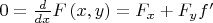 $0 = \frac{d}{{dx}}F\left( {x,y} \right) = F_x  + F_y f'$
