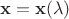 $\mathbf x=\mathbf x(\lambda)$