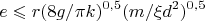 $$e \leqslant   r (8g/\pi k)^{0,5}{(m /\xi d^2)^{0,5}} $