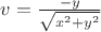 $v=\frac{-y}{\sqrt{x^2+y^2}}$