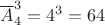 $\overline{A}_4^3 = 4^3=64$