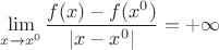 $\lim\limits_{x \to x^0}{\dfrac{f(x)-f(x^0)}{|x-x^0|}}=+\infty$