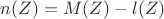 $n(Z) = M(Z) - l(Z)$