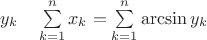 $y_k \quad \sum\limits_{k=1}^{n} x_k = \sum\limits_{k=1}^{n} \arcsin y_k$