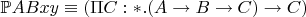 $\mathbb{P}ABxy \equiv (\Pi C:*. (A \to B \to C) \to C)$